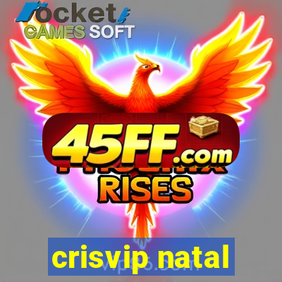 crisvip natal